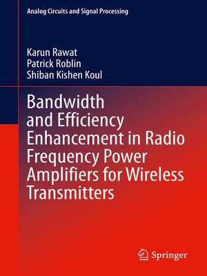 cover image of Bandwidth and Efficiency Enhancement in Radio Frequency Power Amplifiers for Wireless Transmitters